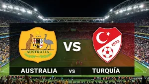 Dónde y a qué hora ver el partido Australia vs Turquía de la fase de grupos 2026